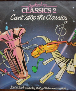 Louis Clark Conducting The Royal Philharmonic Orchestra – Hooked On Classics 2 - Can't Stop The Classics - LP