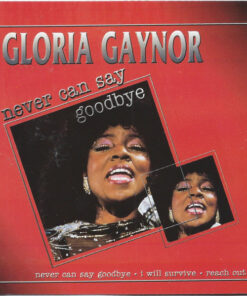 Gloria Gaynor – Never Can Say Goodbye, Collection - CD