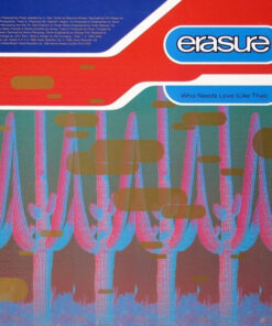 Erasure – Who Needs Love (Like That) - 12" Maxi