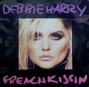 Debbie Harry – French Kissin - 12" Maxi