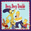Simpsons Featuring Bart & Homer – Deep, Deep Trouble - 12" Maxi