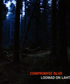 Compromise Blue – Loomad On Lahti - CD