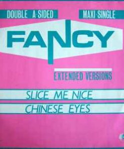 Fancy – Slice Me Nice / Chinese Eyes - 12" Maxi