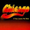 Chicago – If You Leave Me Now - CD
