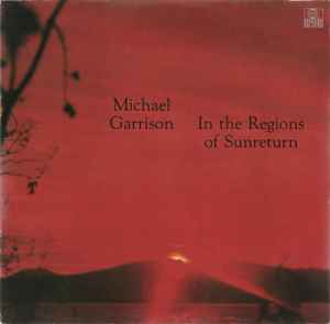 Michael Garrison – In The Regions Of Sunreturn - LP