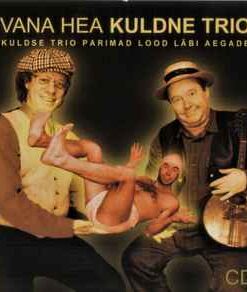 Kuldne Trio – Vana Hea Kuldne Trio - CD/1