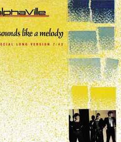 Alphaville – Sounds Like A Melody (Special Long Version) - 12" Maxi