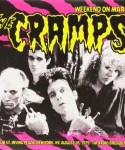 Cramps – Weekend On Mars - Club 57, Irving Plaza, New York, NY. August 18, 1979 • FM Radio Broadcast - LP