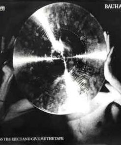 Bauhaus – Press The Eject And Give Me The Tape - LP