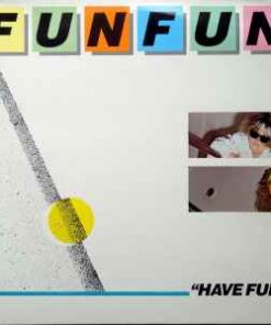 Fun Fun ‎– Have Fun! - LP
